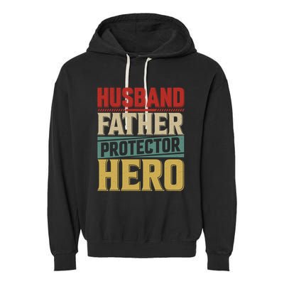 Husband Father Protector Hero FatherS Day Themed Graphic Garment-Dyed Fleece Hoodie