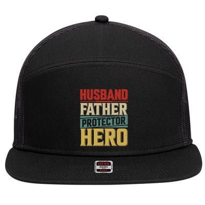 Husband Father Protector Hero FatherS Day Themed Graphic 7 Panel Mesh Trucker Snapback Hat