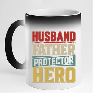 Husband Father Protector Hero FatherS Day Themed Graphic 11oz Black Color Changing Mug