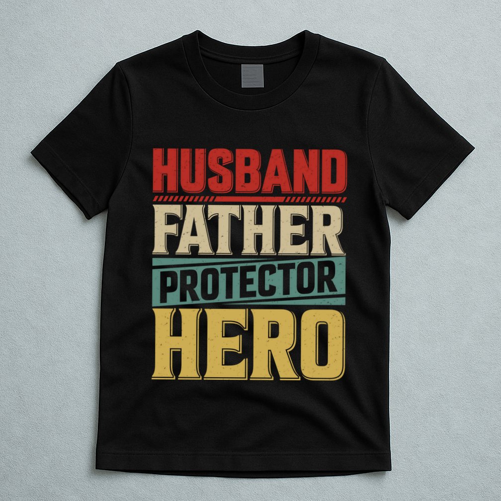 Husband Father Protector Hero FatherS Day Themed Graphic T-Shirt