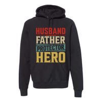 Husband Father Protector Hero FatherS Day Themed Graphic Premium Hoodie