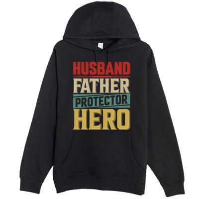 Husband Father Protector Hero FatherS Day Themed Graphic Premium Pullover Hoodie