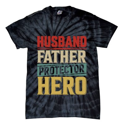 Husband Father Protector Hero FatherS Day Themed Graphic Tie-Dye T-Shirt