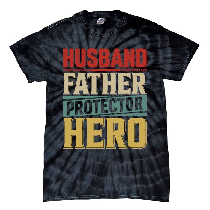 Husband Father Protector Hero FatherS Day Themed Graphic Tie-Dye T-Shirt