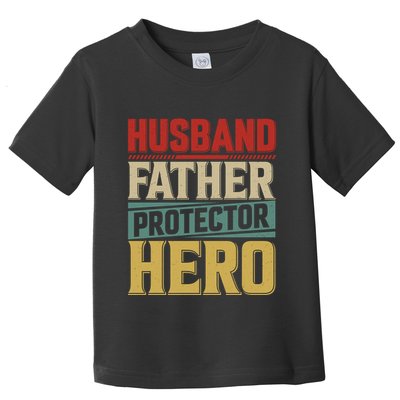 Husband Father Protector Hero FatherS Day Themed Graphic Toddler T-Shirt