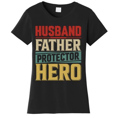 Husband Father Protector Hero FatherS Day Themed Graphic Women's T-Shirt