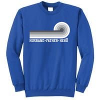 Husband Father Protector Hero Legend Happy Fathers Day Cute Gift Tall Sweatshirt