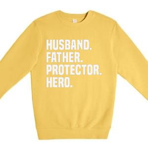 Husband Father Protector Hero Funny Fathers Day Premium Crewneck Sweatshirt