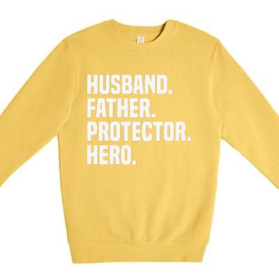 Husband Father Protector Hero Funny Fathers Day Premium Crewneck Sweatshirt