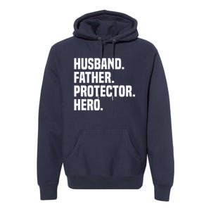 Husband Father Protector Hero Funny Fathers Day Premium Hoodie