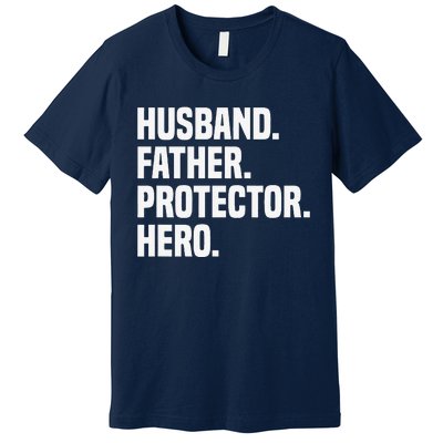 Husband Father Protector Hero Funny Fathers Day Premium T-Shirt