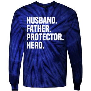 Husband Father Protector Hero Funny Fathers Day Tie-Dye Long Sleeve Shirt