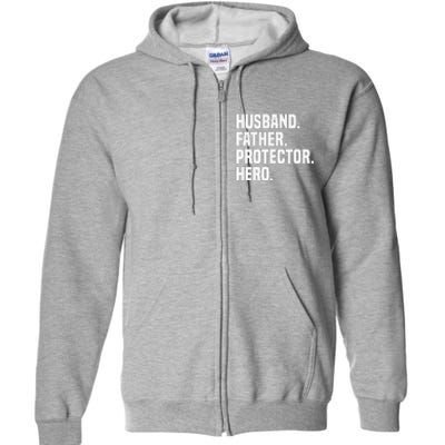 Husband Father Protector Hero Funny Fathers Day Full Zip Hoodie