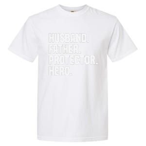 Husband Father Protector Hero Funny Fathers Day Garment-Dyed Heavyweight T-Shirt