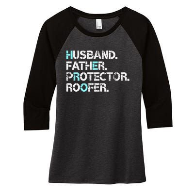 Husband Father Protector Roofer Gift Roofing Contractor Dad Women's Tri-Blend 3/4-Sleeve Raglan Shirt