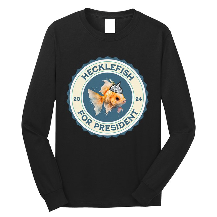 Hecklefish For President 2024 Long Sleeve Shirt