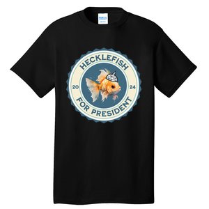 Hecklefish For President 2024 Tall T-Shirt