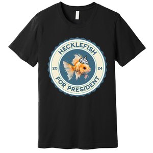 Hecklefish For President 2024 Premium T-Shirt