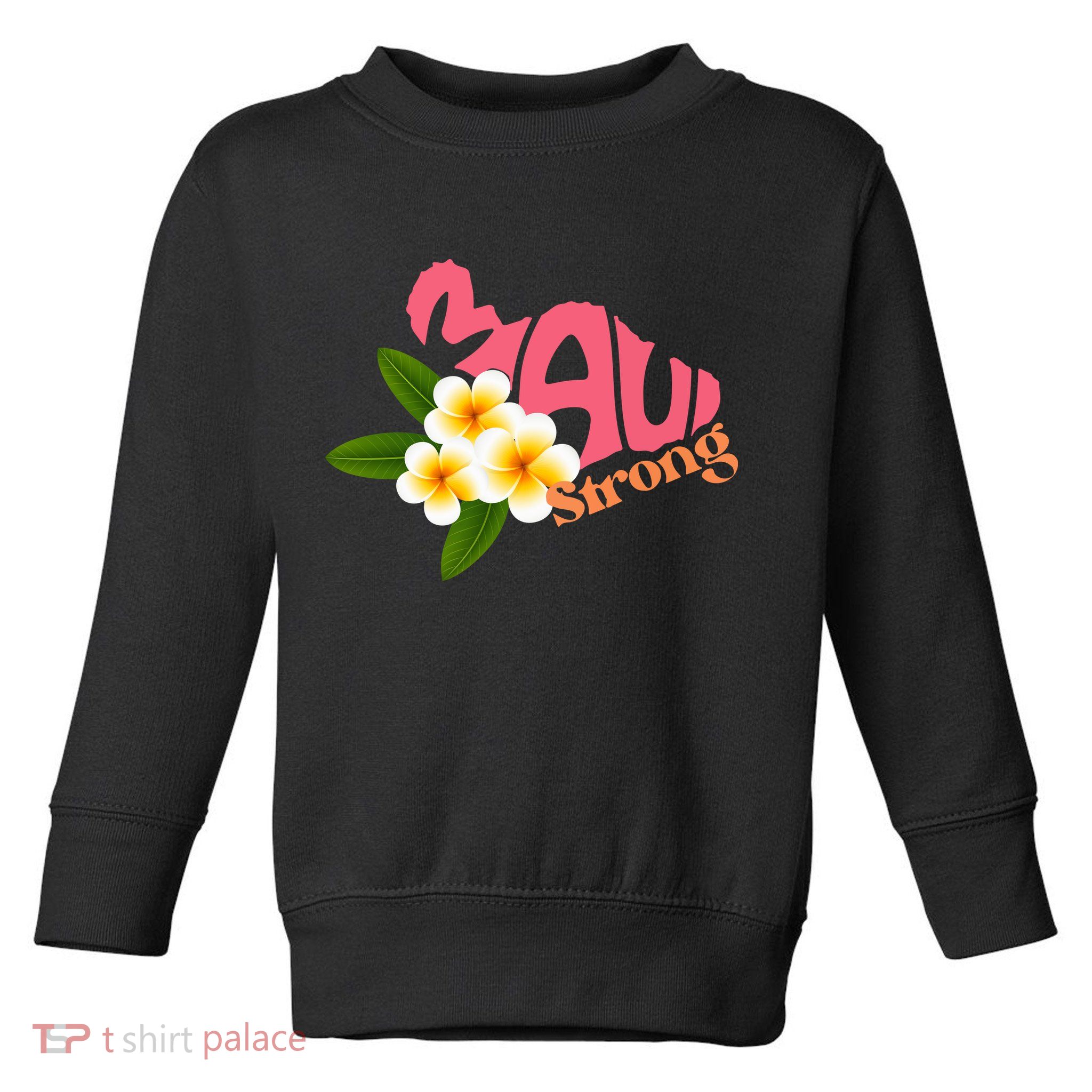 Hawaii Fires Pray For Maui Hawaii Strong Gift Toddler Sweatshirt