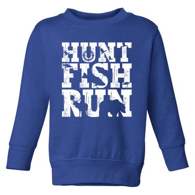 Hunt Fish Run Hunting Fishing Running Hunter Gift Toddler Sweatshirt