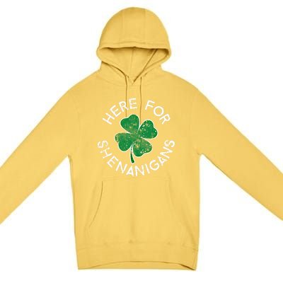 Here For Shenanigans Lucky Clover St Patrick's Day Distress Great Gift Premium Pullover Hoodie