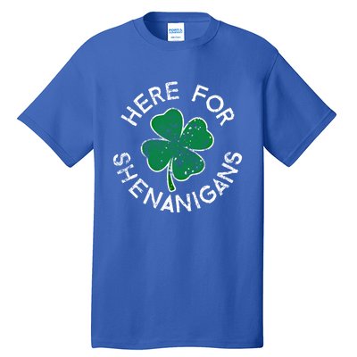 Here For Shenanigans Lucky Clover St Patrick's Day Distress Great Gift Tall T-Shirt