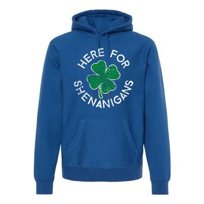 Here For Shenanigans Lucky Clover St Patrick's Day Distress Great Gift Premium Hoodie