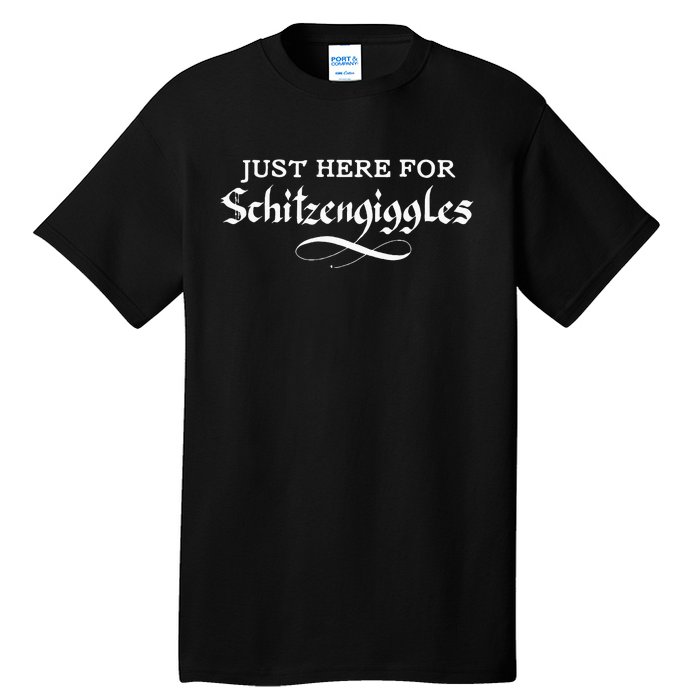 Here For Schitzengiggles Oktoberfest Group Bachelor Party Tall T-Shirt