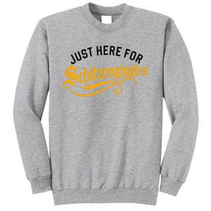 Here For Schitzengiggles Oktoberfest Group Bachelor Party Tall Sweatshirt