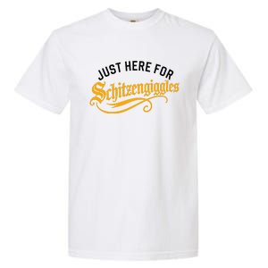 Here For Schitzengiggles Oktoberfest Group Bachelor Party Garment-Dyed Heavyweight T-Shirt