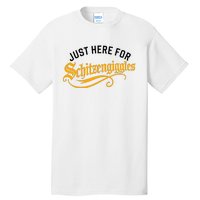 Here For Schitzengiggles Oktoberfest Group Bachelor Party Tall T-Shirt