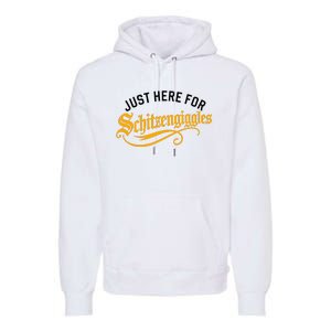 Here For Schitzengiggles Oktoberfest Group Bachelor Party Premium Hoodie