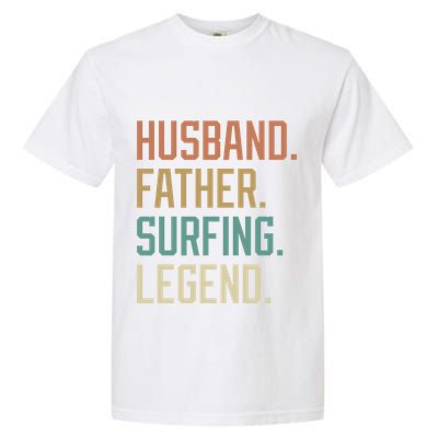 Husband Father Surfing Legend Fathers Day Birthday Gift Garment-Dyed Heavyweight T-Shirt