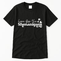 Here For Shenanigans Lucky Shamrock St Patricks Day Tall T-Shirt