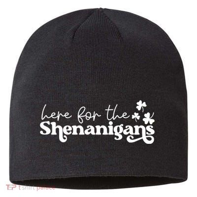 Here For Shenanigans Lucky Shamrock St Patricks Day Sustainable Beanie
