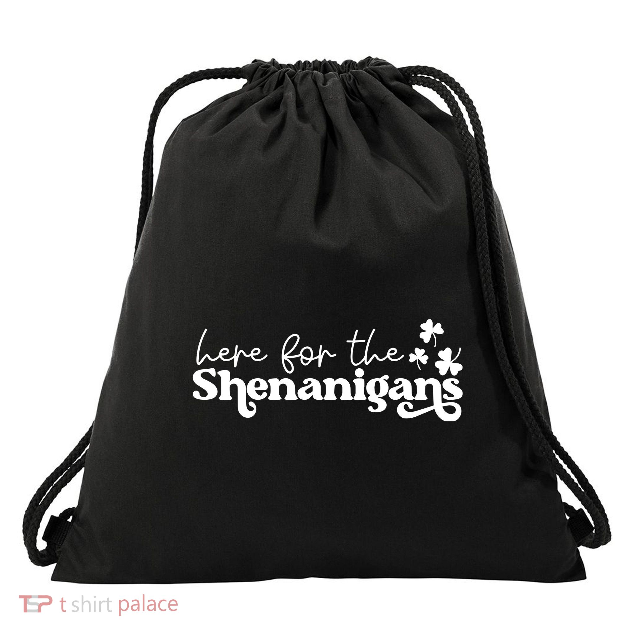 Here For Shenanigans Drawstring Bag