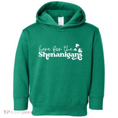 Here For Shenanigans Toddler Hoodie