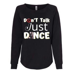 Humorous Funny Sarcastic Dancers Who Just Want To Dance Womens California Wash Sweatshirt