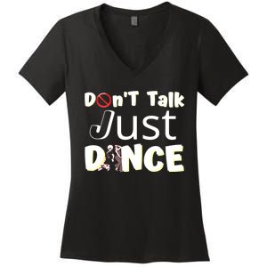 Humorous Funny Sarcastic Dancers Who Just Want To Dance Women's V-Neck T-Shirt