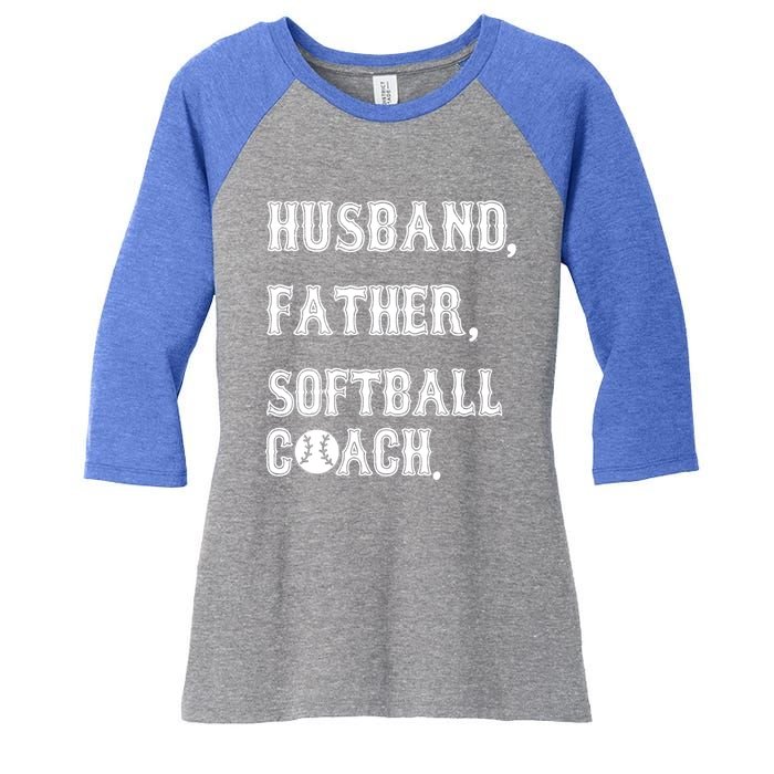 Husband Father Softball Coach Softball Dad For Fathers Day Great Gift Women's Tri-Blend 3/4-Sleeve Raglan Shirt