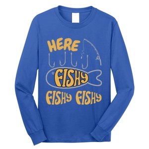 Here Fishy Saying Fishing Lovers Funny Fish Gift Long Sleeve Shirt