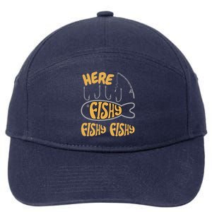 Here Fishy Saying Fishing Lovers Funny Fish Gift 7-Panel Snapback Hat