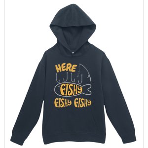 Here Fishy Saying Fishing Lovers Funny Fish Gift Urban Pullover Hoodie