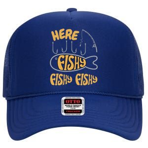 Here Fishy Saying Fishing Lovers Funny Fish Gift High Crown Mesh Back Trucker Hat