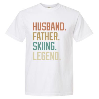 Husband Father Skiing Legend Fathers Day Birthday Meaningful Gift Garment-Dyed Heavyweight T-Shirt