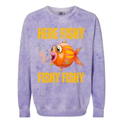 Here Fishy Saying Cute Fish Fishing Lovers Gift Colorblast Crewneck Sweatshirt