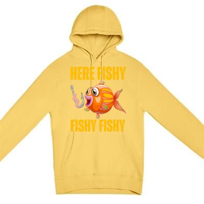 Here Fishy Saying Cute Fish Fishing Lovers Gift Premium Pullover Hoodie