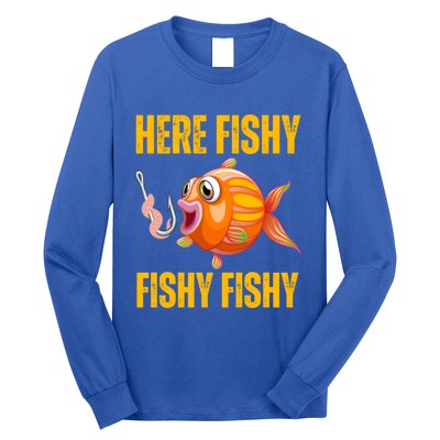 Here Fishy Saying Cute Fish Fishing Lovers Gift Long Sleeve Shirt