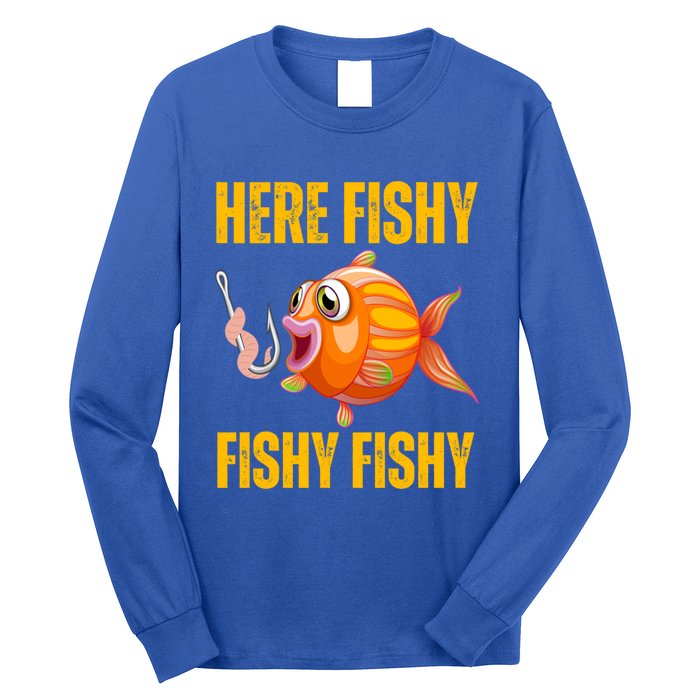 Here Fishy Saying Cute Fish Fishing Lovers Gift Long Sleeve Shirt