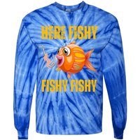 Here Fishy Saying Cute Fish Fishing Lovers Gift Tie-Dye Long Sleeve Shirt